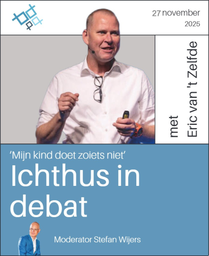 Ichthus in debat - onderwijsexpert Eric van ’t Zelfde